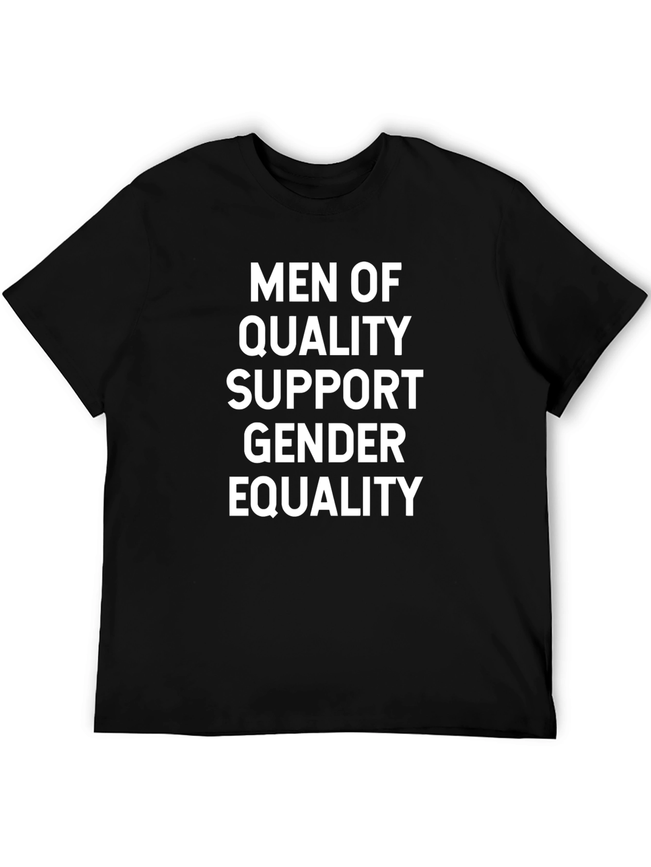 Men of Quality Support Gender Equality T-Shirt