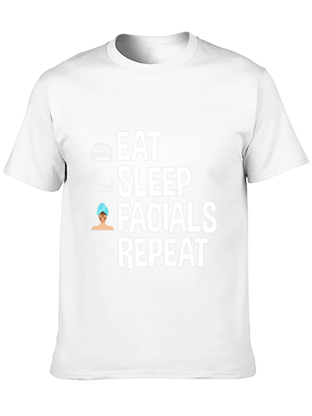 Eat Sleep Facials Repeat Graphic Tee