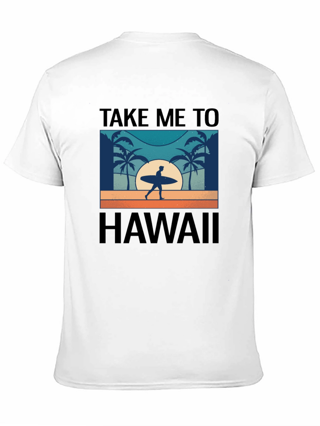 Take Me to Hawaii T-Shirt - Vacation Mode On!