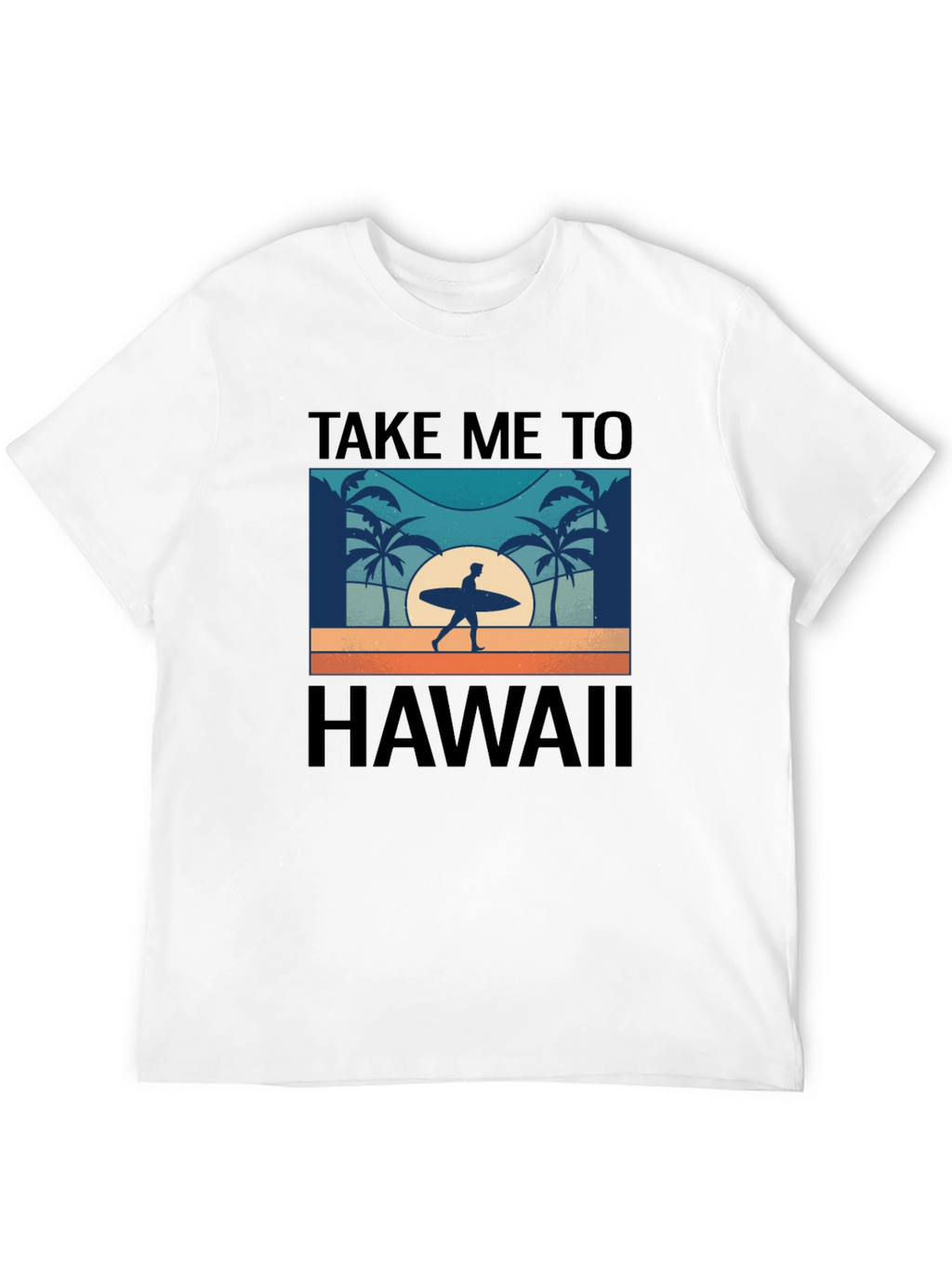 Take Me to Hawaii T-Shirt - Vacation Mode On!