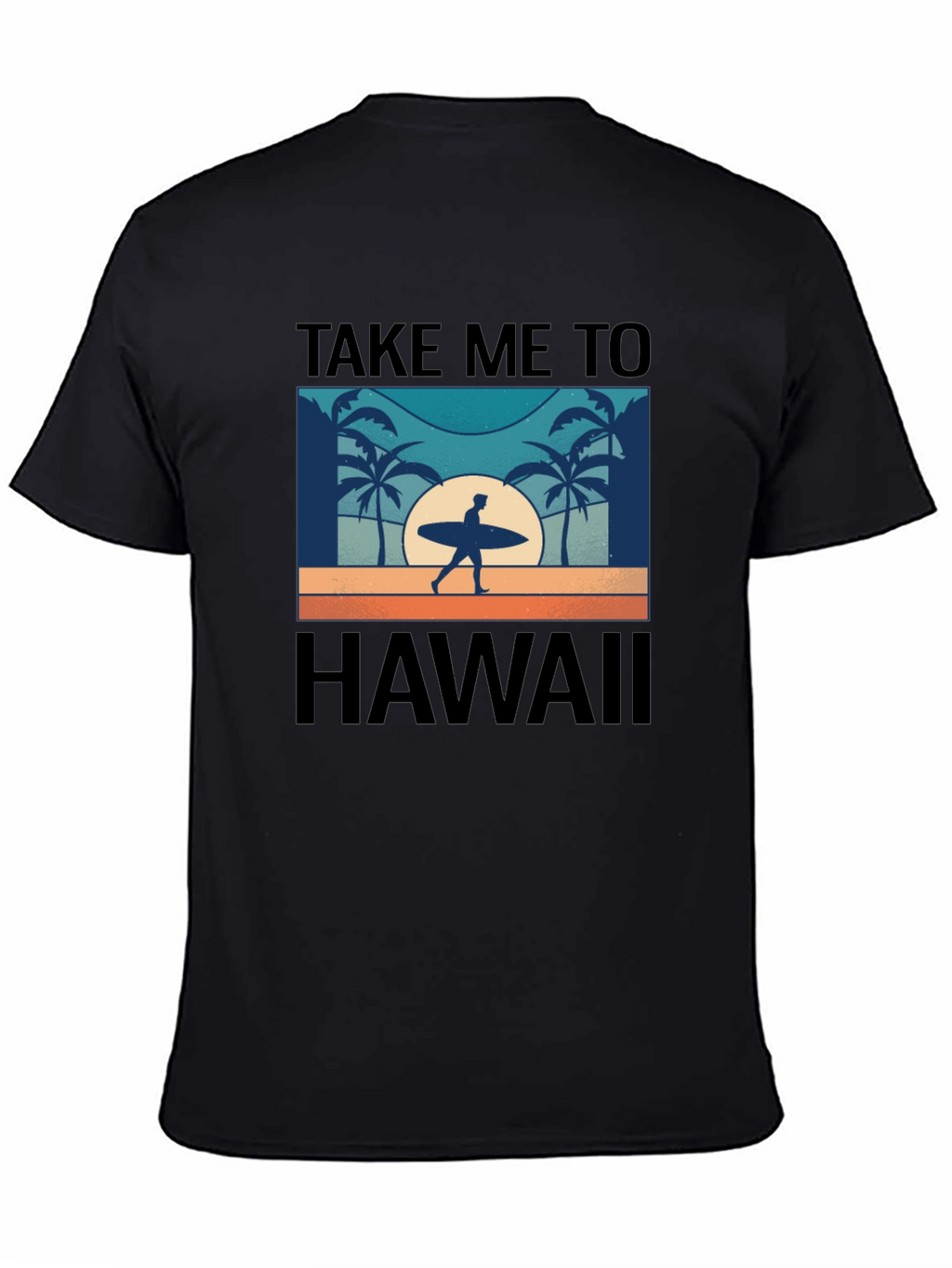 Take Me to Hawaii T-Shirt - Vacation Mode On!