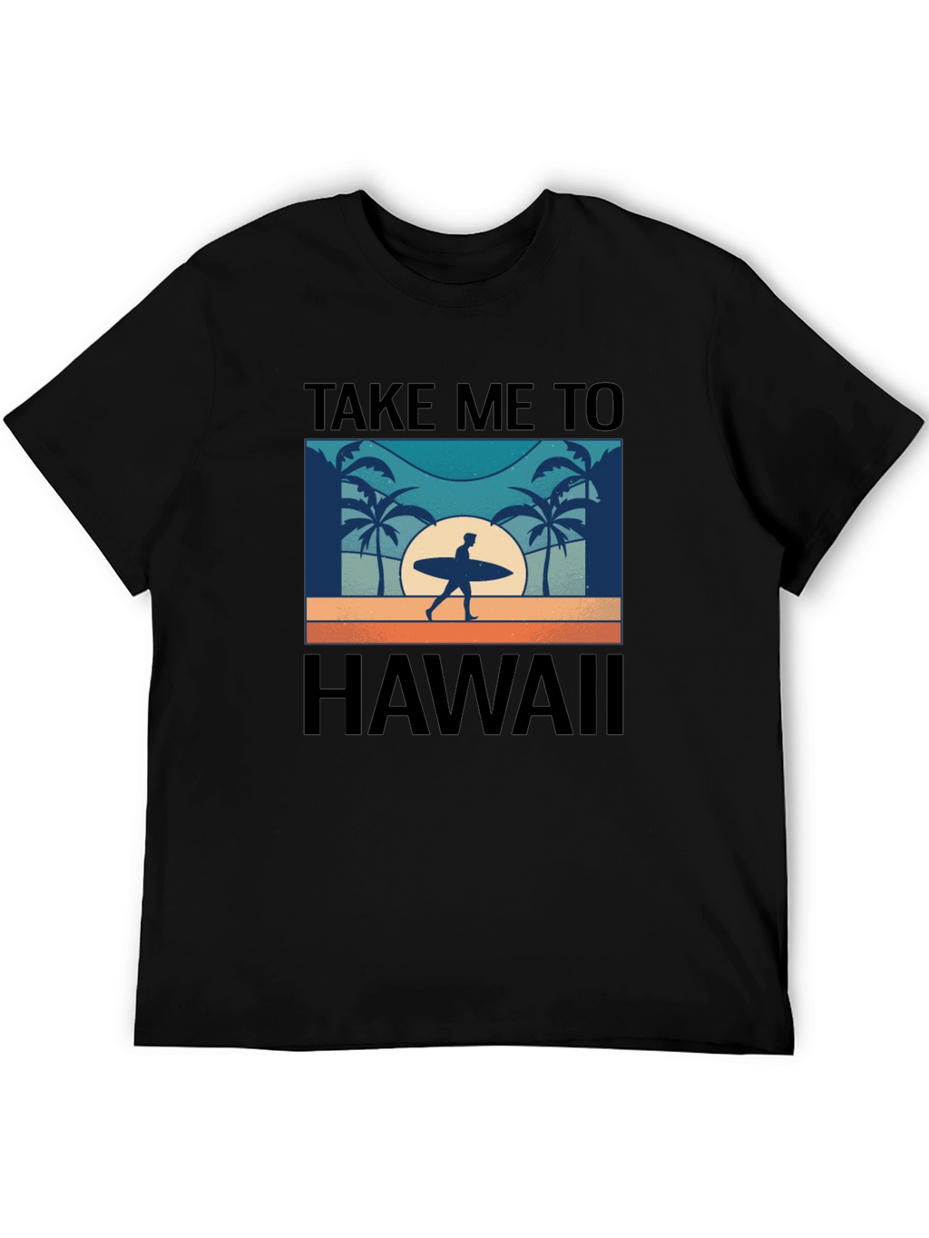 Take Me to Hawaii T-Shirt - Vacation Mode On!