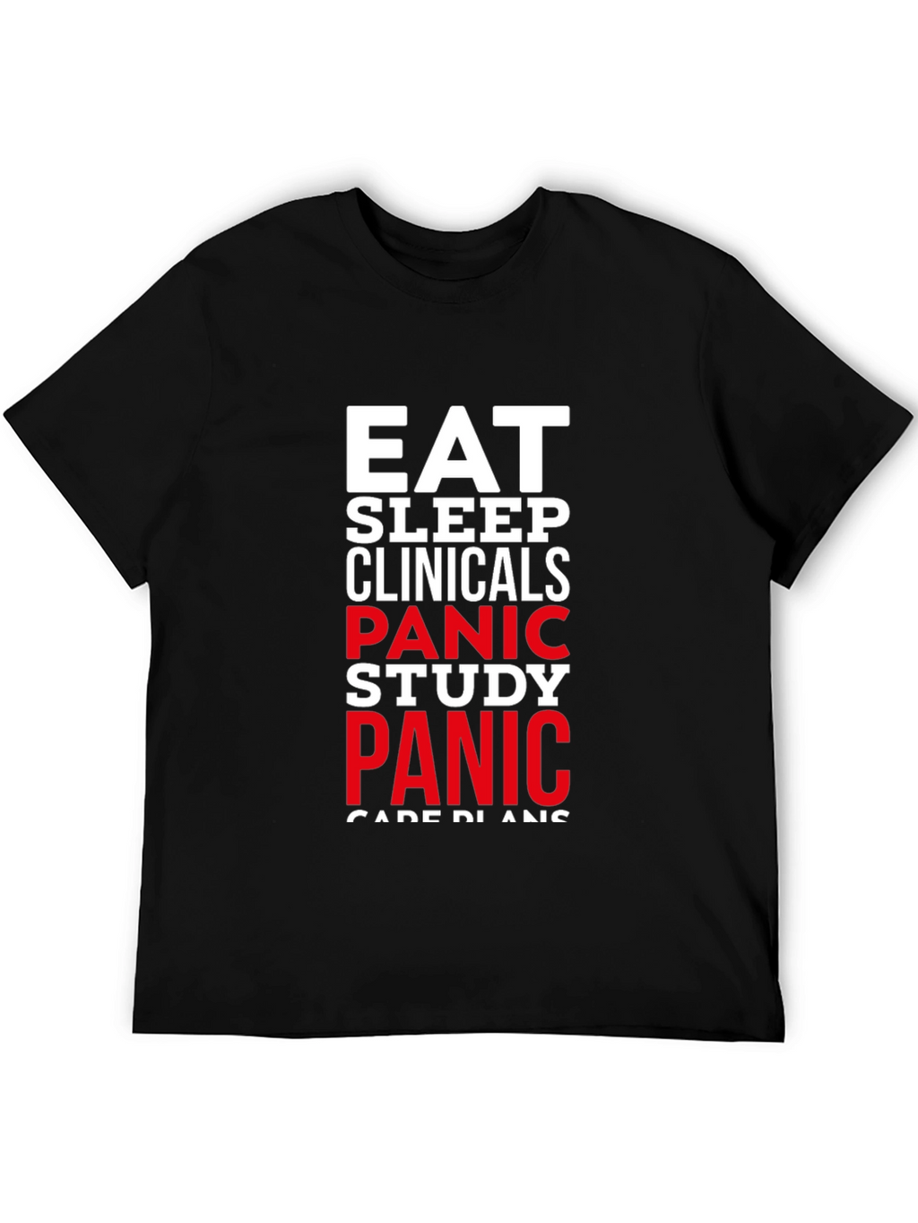 Eat Sleep Clinicals Panic T-Shirt - Student Life Tee