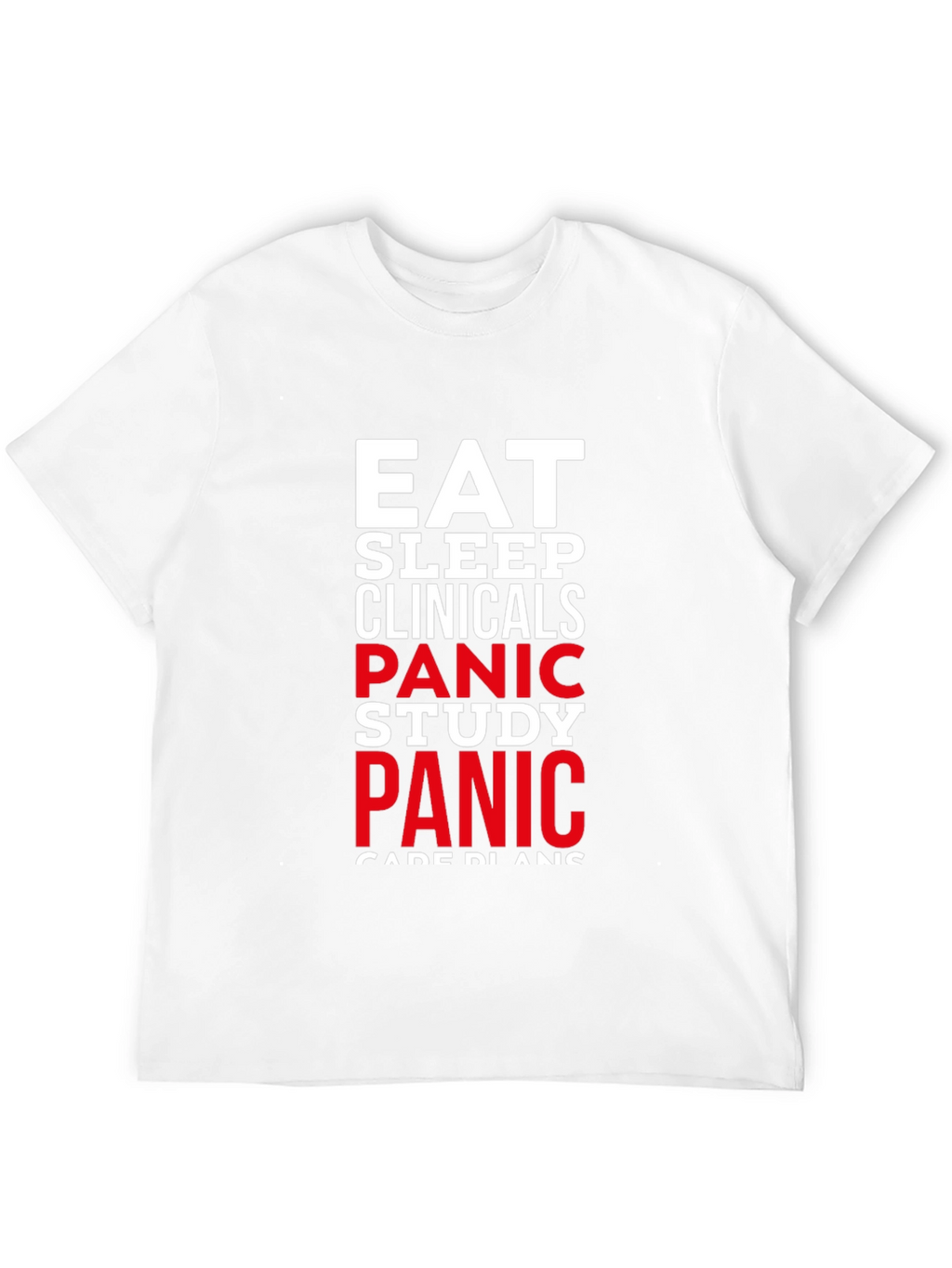 Eat Sleep Clinicals Panic T-Shirt - Student Life Tee