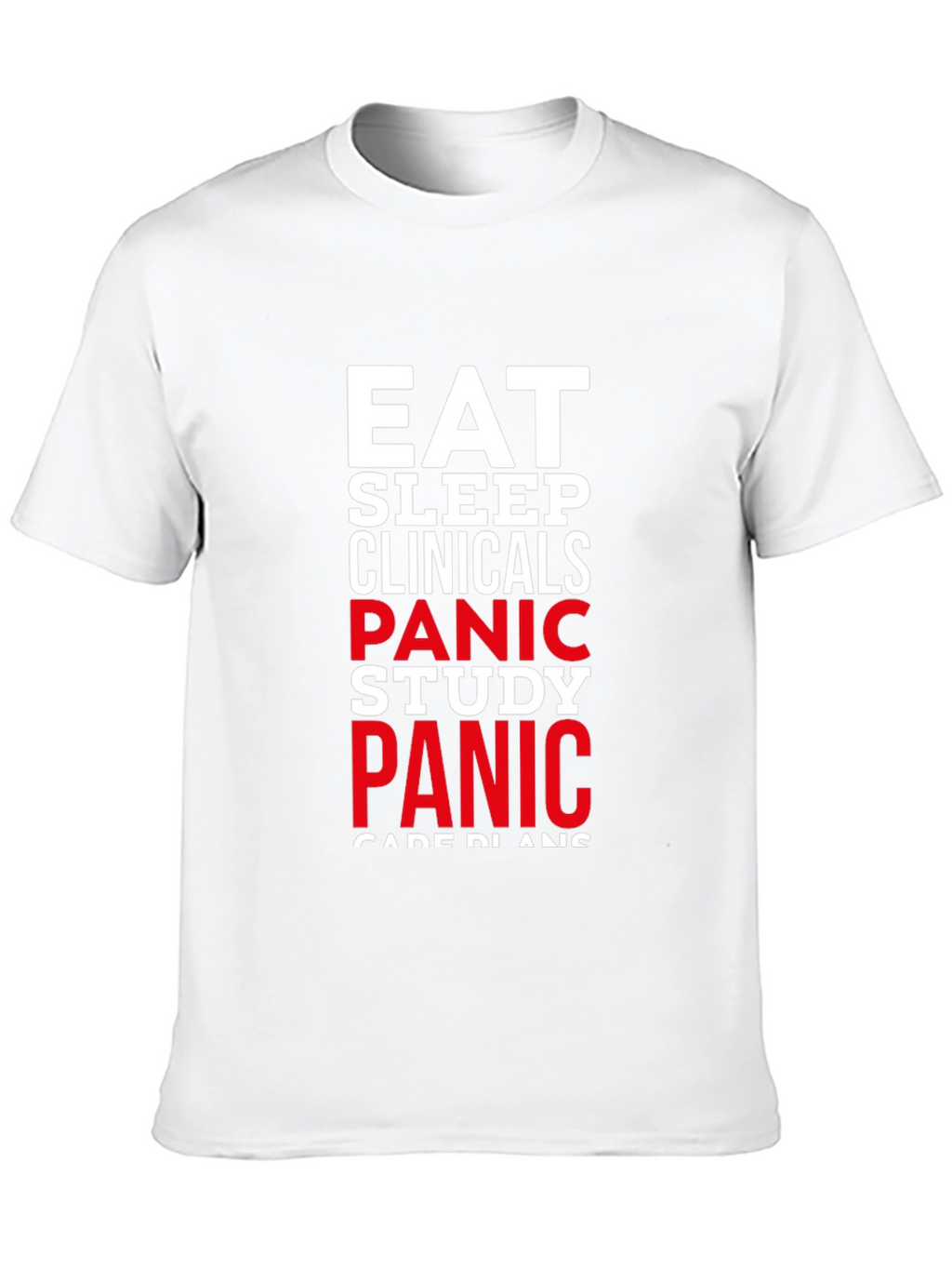 Eat Sleep Clinicals Panic T-Shirt - Student Life Tee