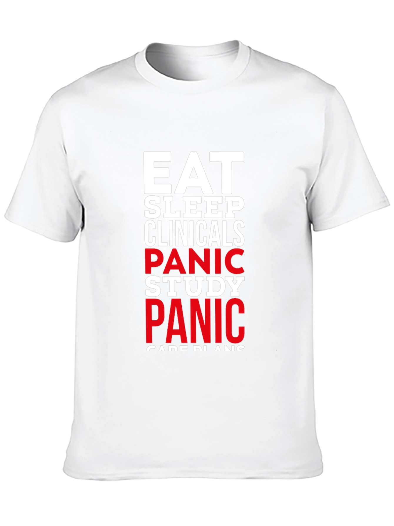 Eat Sleep Clinicals Panic T-Shirt - Student Life Tee