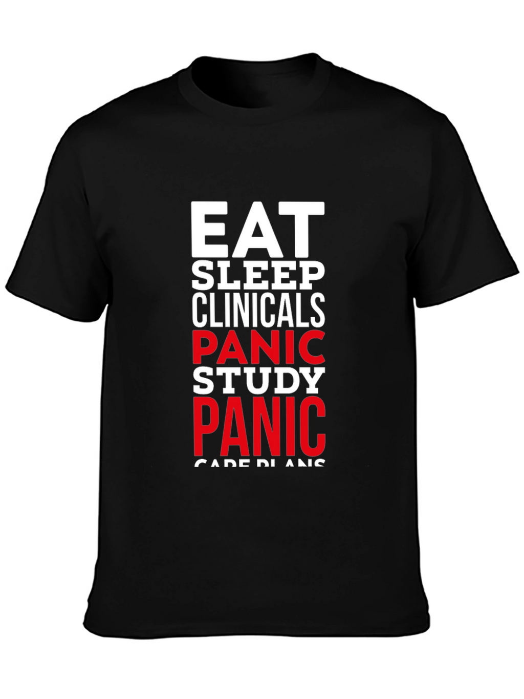 Eat Sleep Clinicals Panic T-Shirt - Student Life Tee