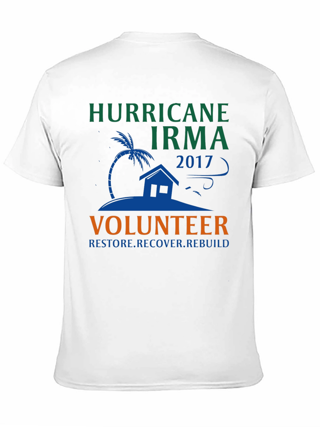 Hurricane Irma Volunteer T-Shirt: Restore Recover Rebuild