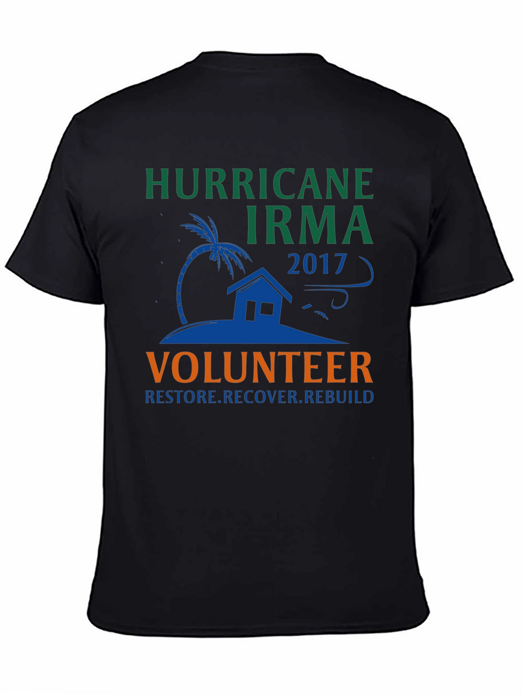 Hurricane Irma Volunteer T-Shirt: Restore Recover Rebuild