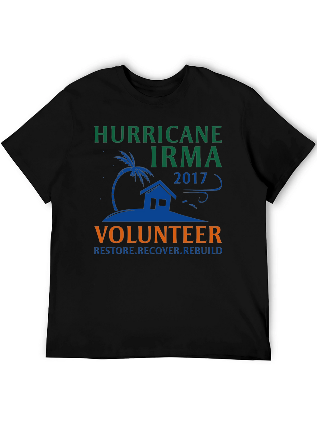 Hurricane Irma Volunteer T-Shirt: Restore Recover Rebuild