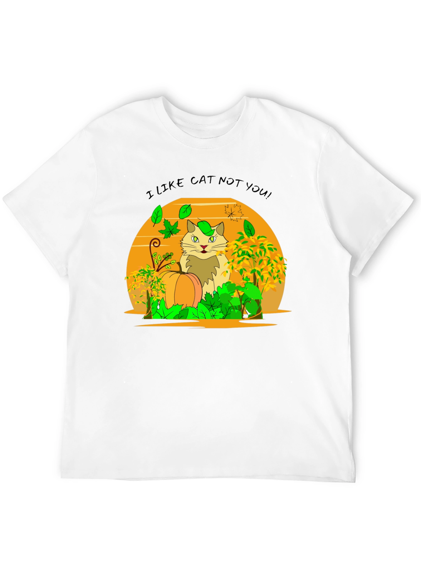 I Like Cat Not You! Novelty T-Shirt