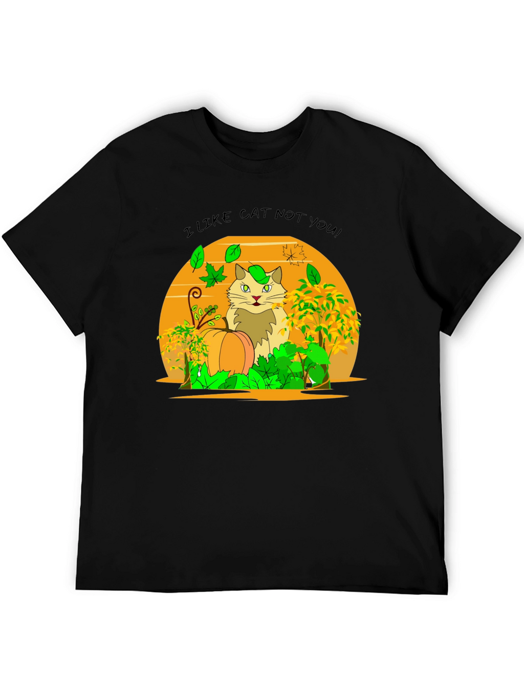 I Like Cat Not You! Novelty T-Shirt