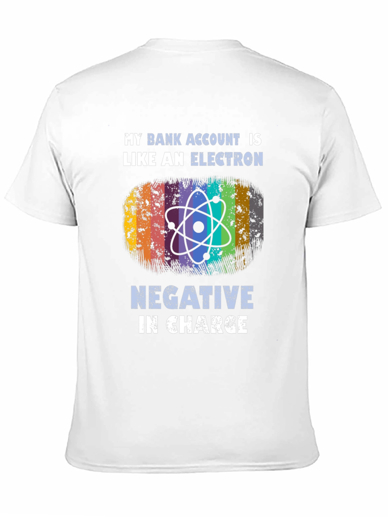 My Bank Account is Like an Electron T-Shirt