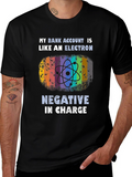 My Bank Account is Like an Electron T-Shirt
