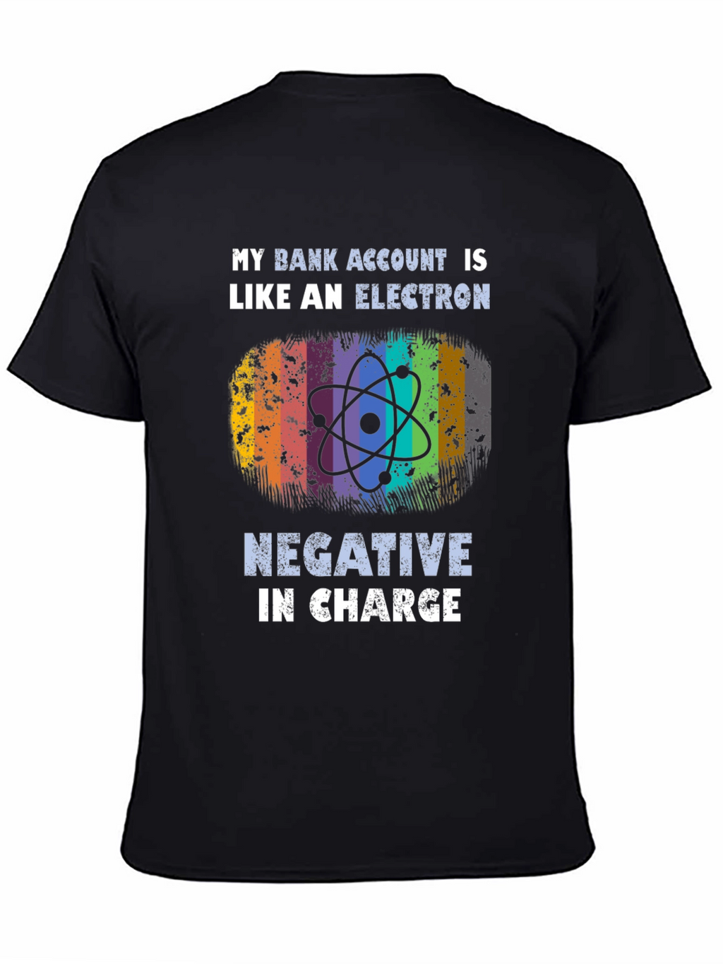 My Bank Account is Like an Electron T-Shirt