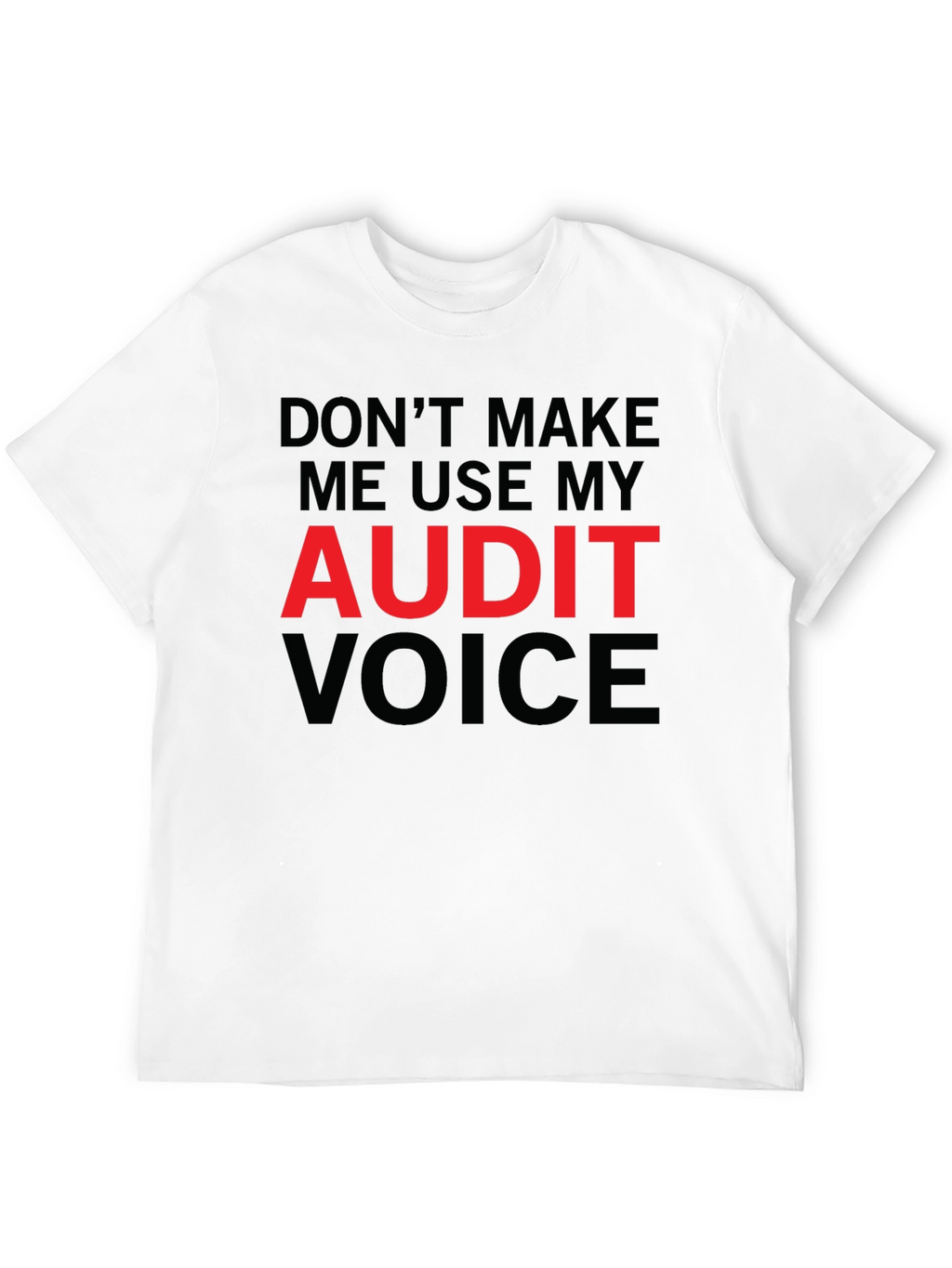 Audit Voice T-Shirt - Funny Accountant Shirt