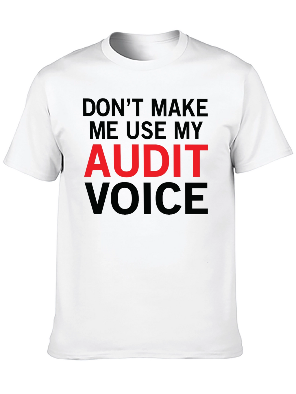 Audit Voice T-Shirt - Funny Accountant Shirt