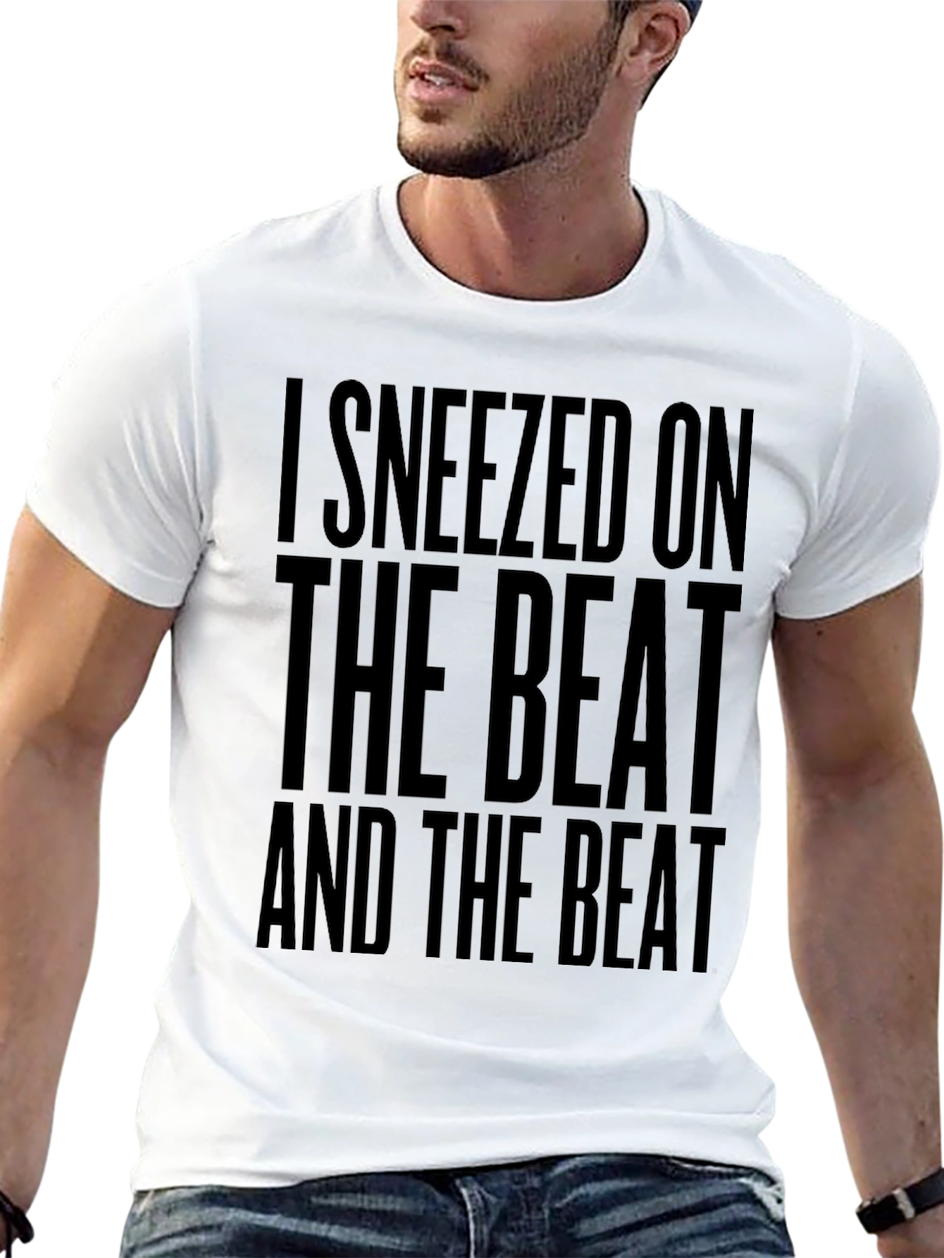 I Sneezed on the Beat Funny T-Shirt