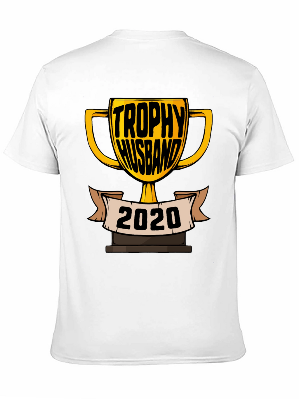 Trophy Husband 2020 T-Shirt