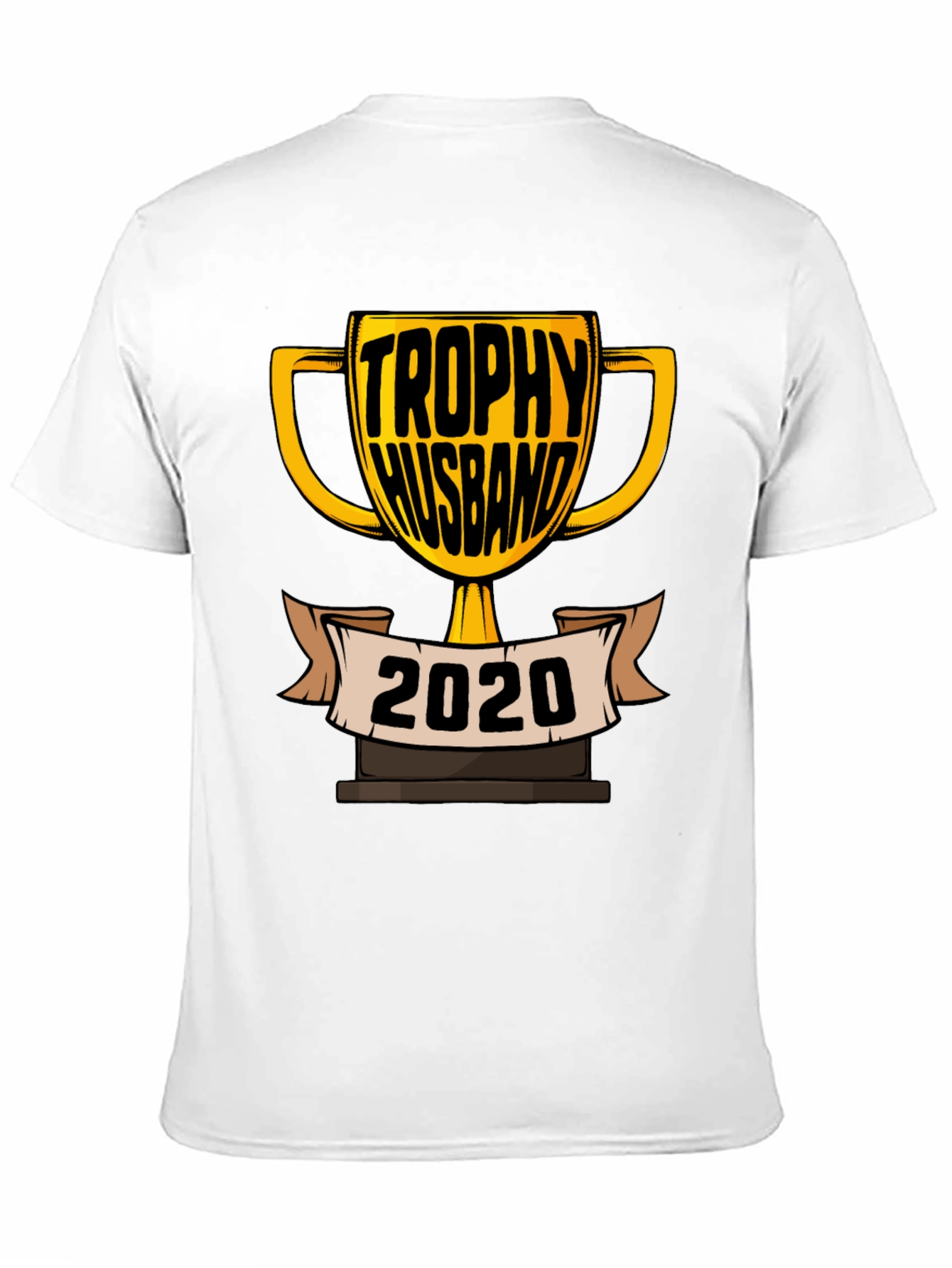 Trophy Husband 2020 T-Shirt
