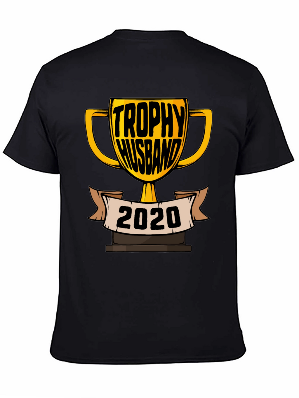 Trophy Husband 2020 T-Shirt