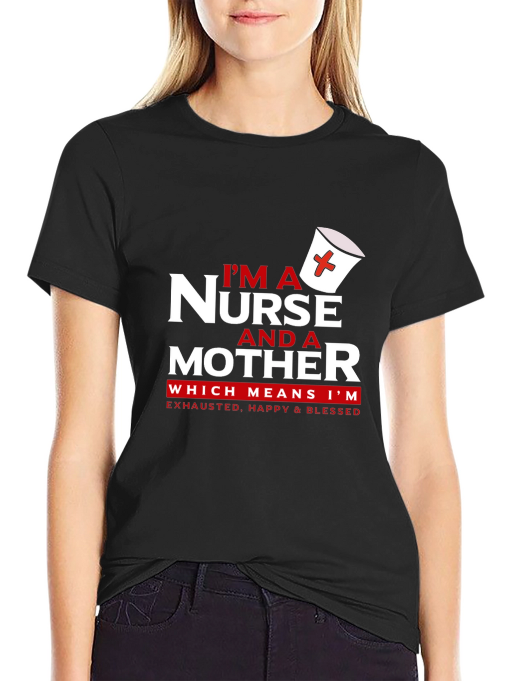 Nurse and Mother T-Shirt - Exhausted Happy Blessed