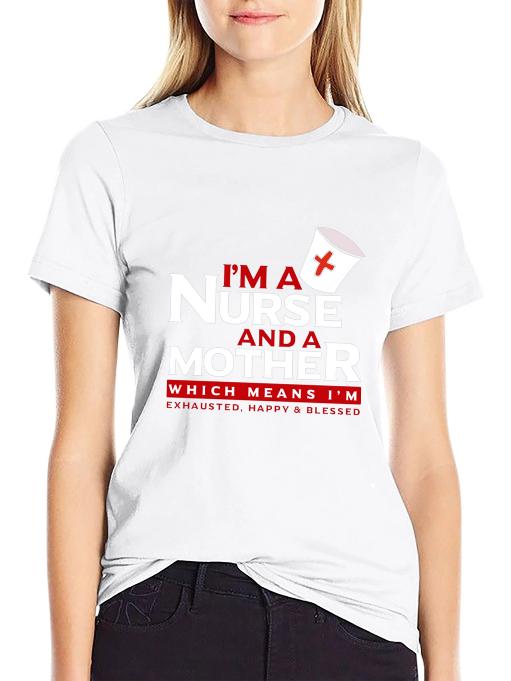 Nurse and Mother T-Shirt - Exhausted Happy Blessed