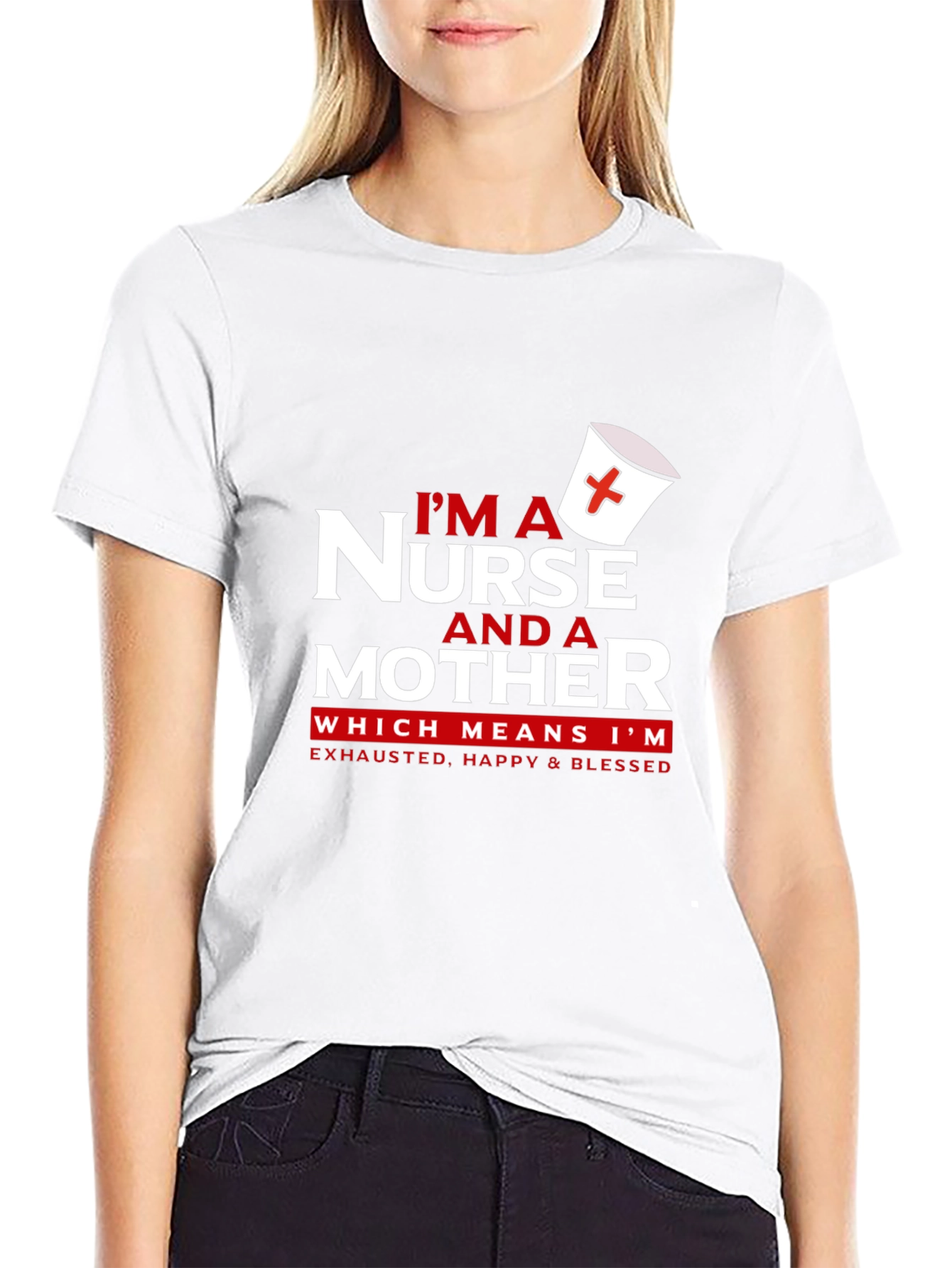 Nurse and Mother T-Shirt - Exhausted Happy Blessed