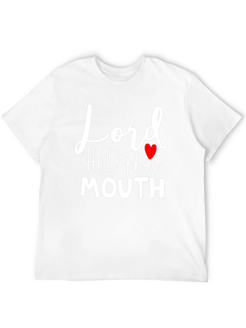 Lord Help This Mouth Funny T-Shirt