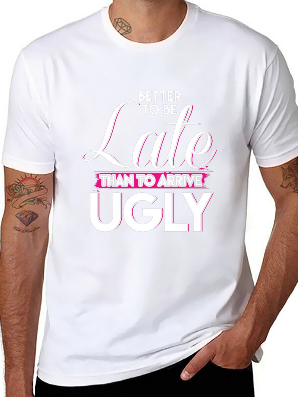 Better Late Than Ugly Graphic Tee