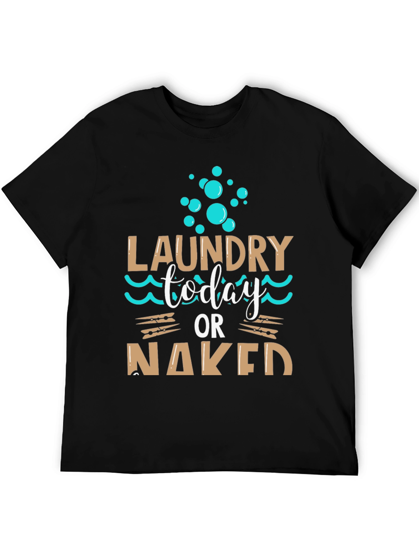 Laundry Today or Naked Black T-Shirt