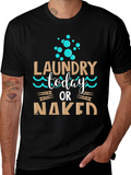 Laundry Today or Naked Black T-Shirt