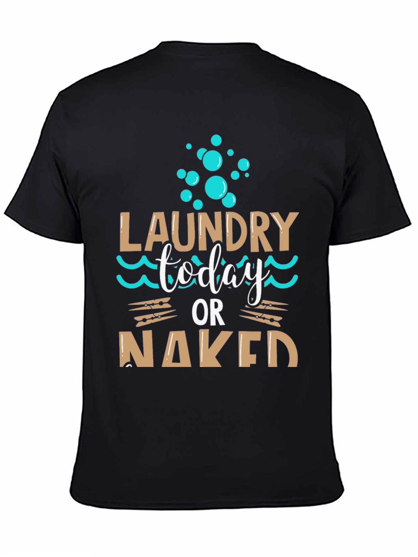 Laundry Today or Naked Black T-Shirt