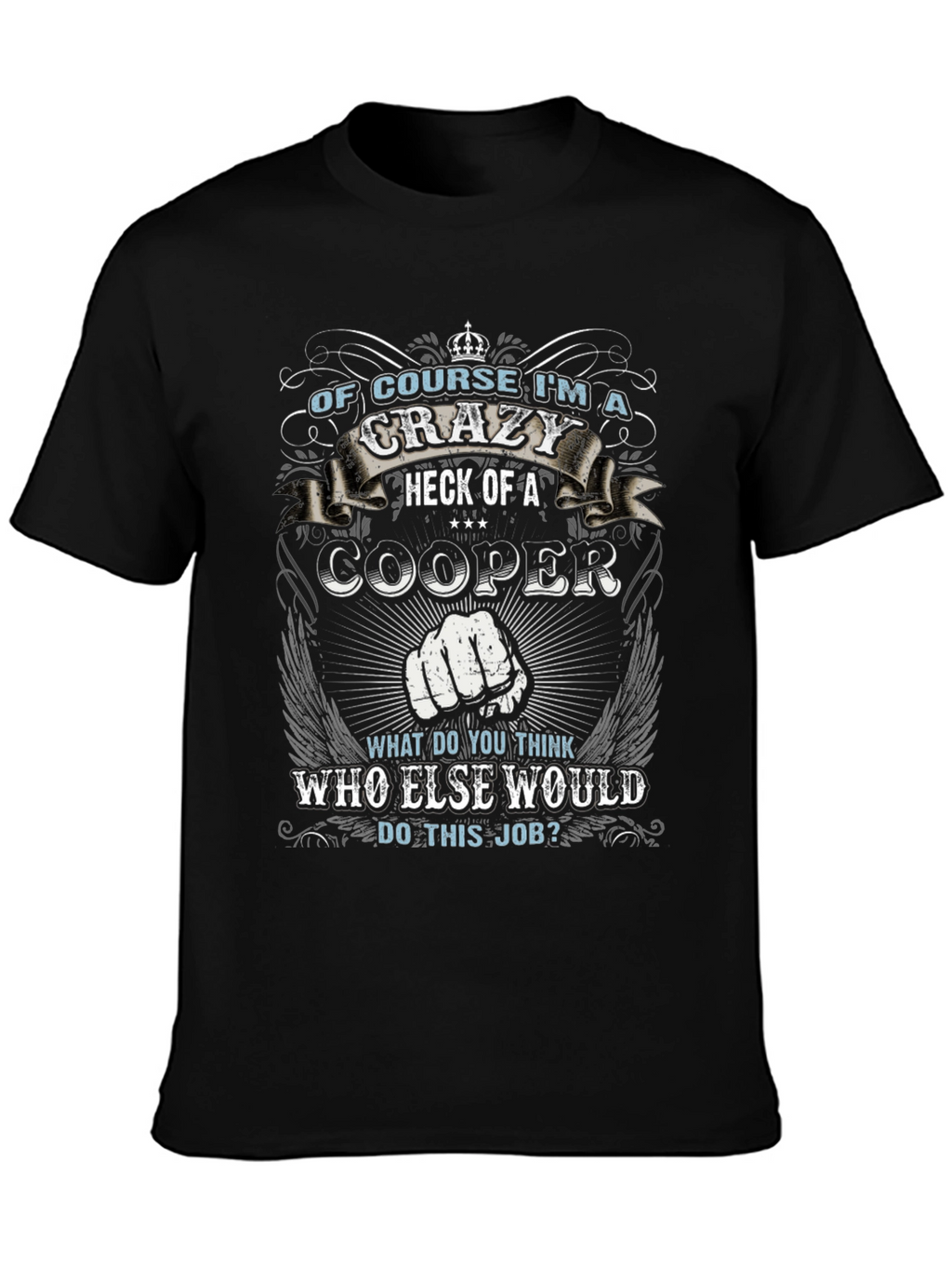 Crazy Cooper T-Shirt - Funny Job Gift