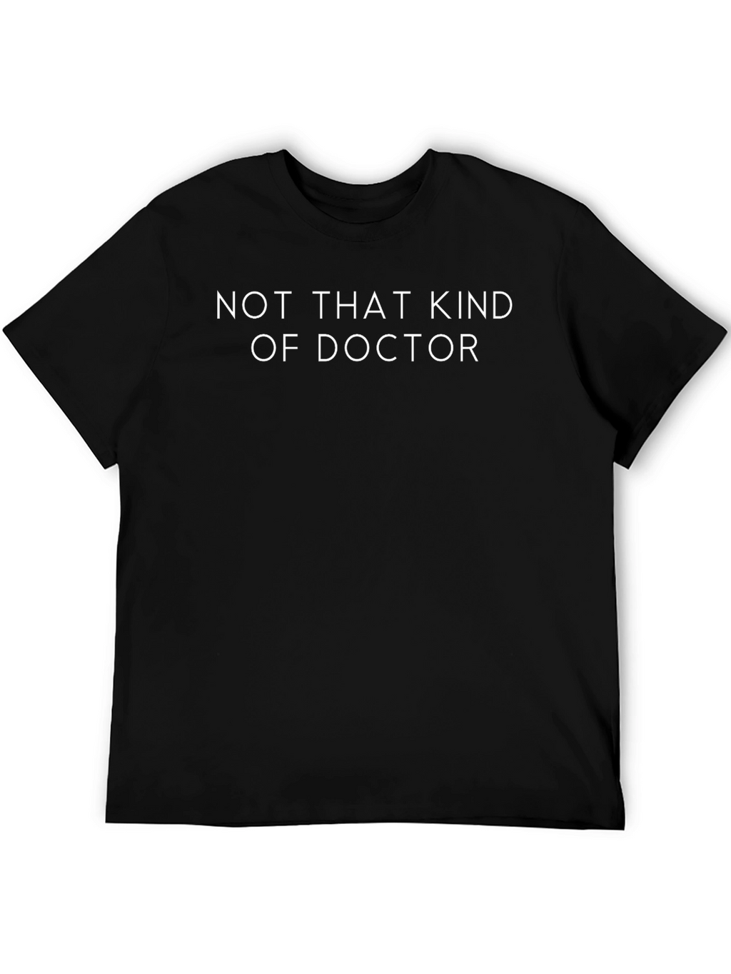 Not That Kind Of Doctor T-Shirt