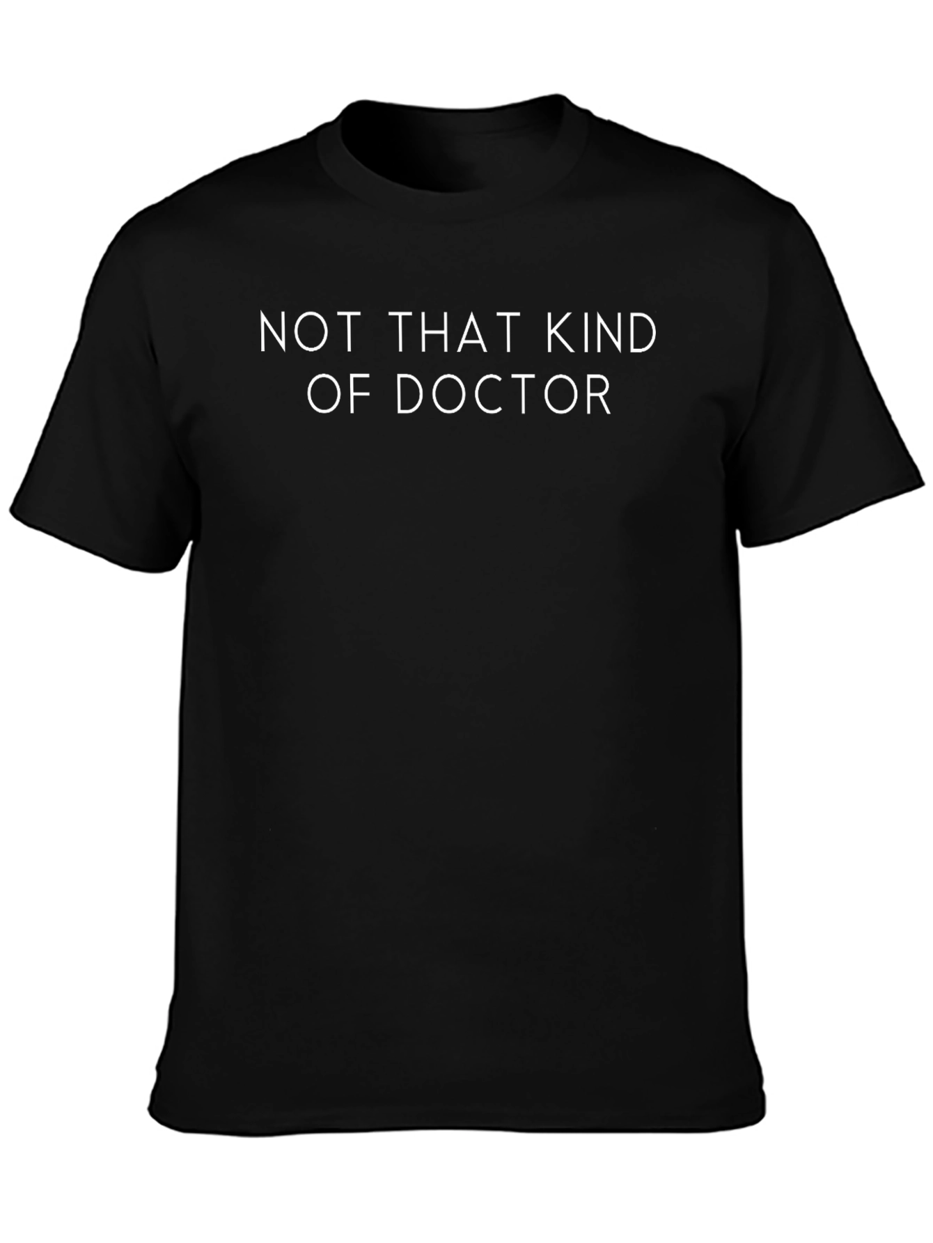 Not That Kind Of Doctor T-Shirt