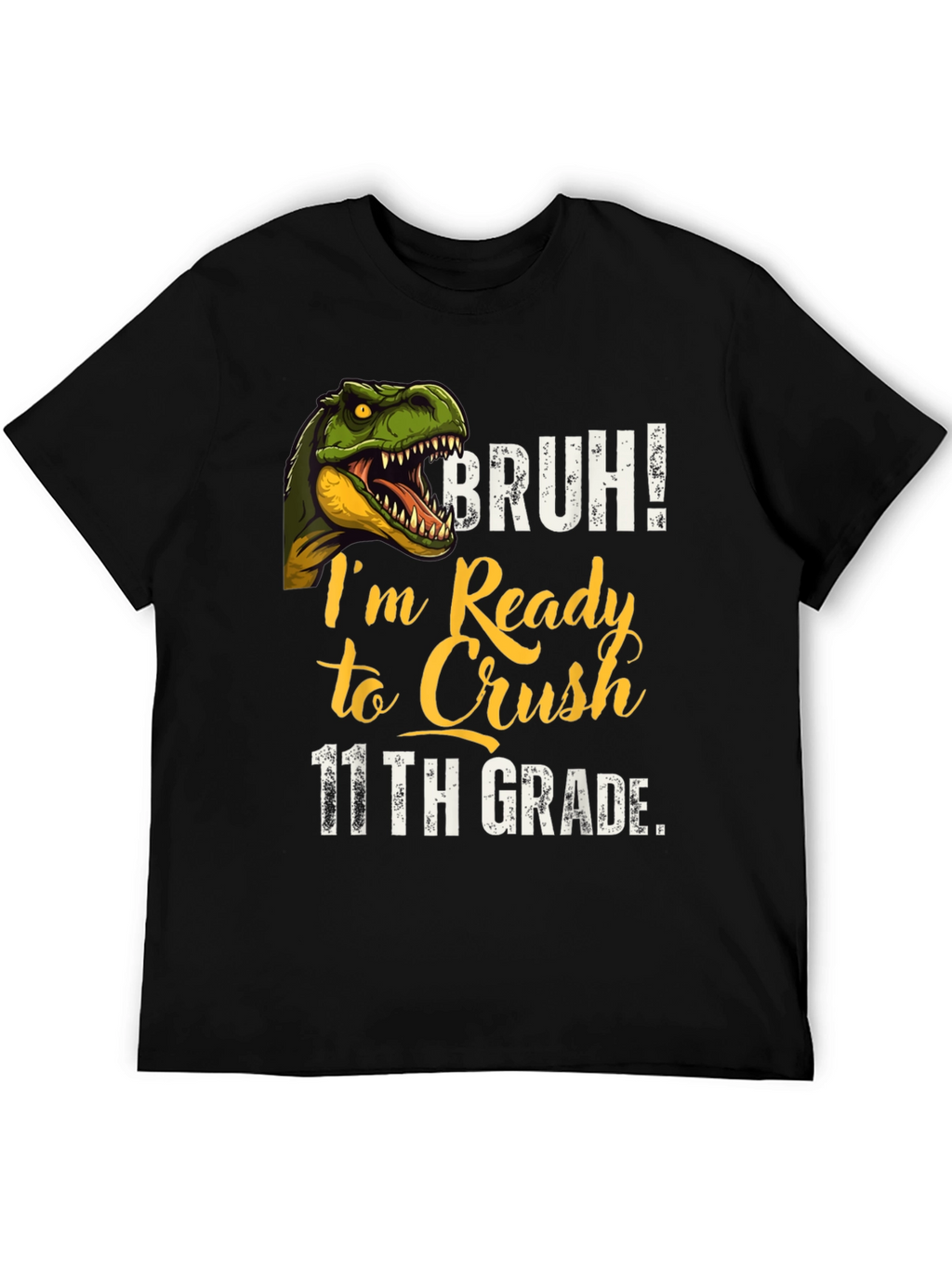 Bruh! Ready to Crush 11th Grade T-Shirt