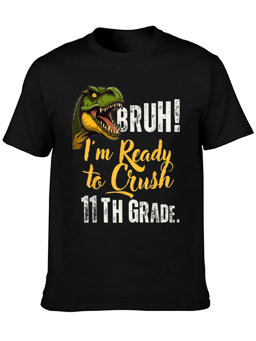 Bruh! Ready to Crush 11th Grade T-Shirt