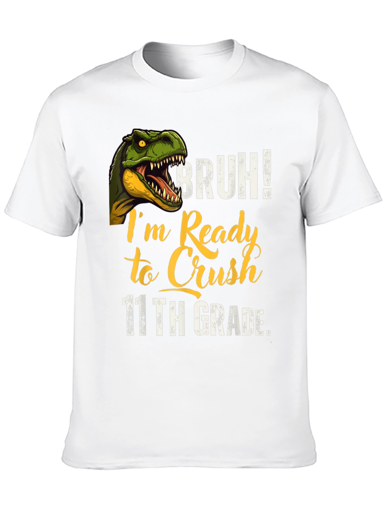 Bruh! Ready to Crush 11th Grade T-Shirt