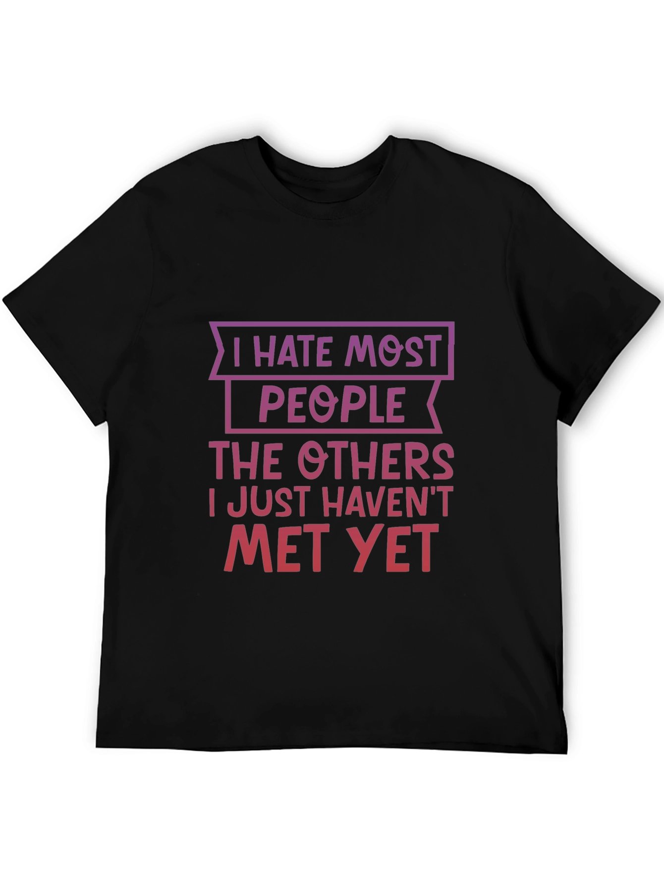 Funny I Hate Most People Graphic T-Shirt