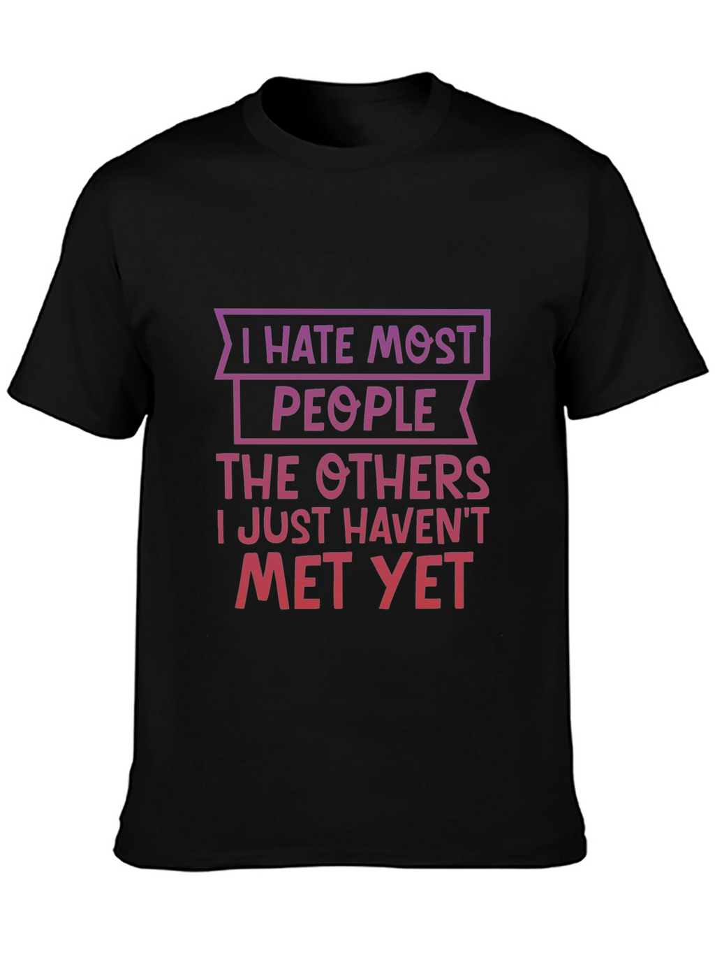 Funny I Hate Most People Graphic T-Shirt
