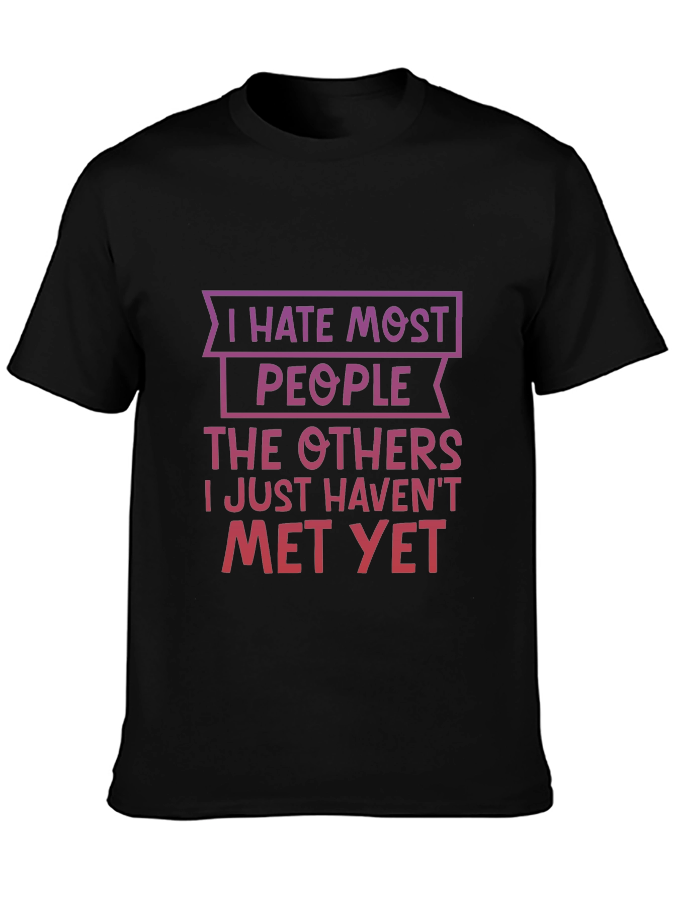 Funny I Hate Most People Graphic T-Shirt
