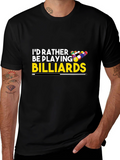 Billiards Player T-Shirt - Id Rather Be Playing