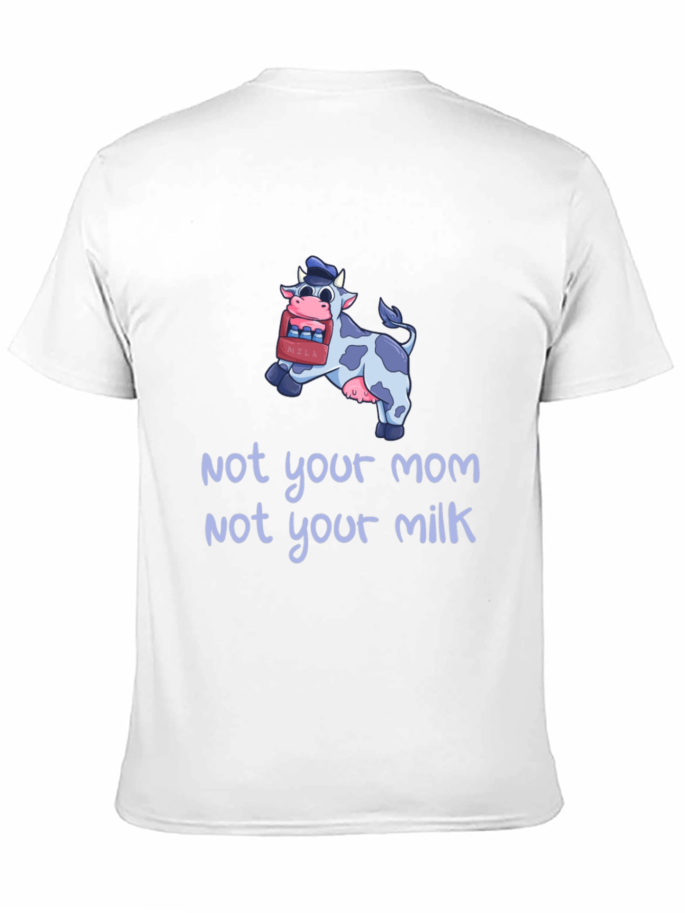 Not Your Mom Not Your Milk Vegan T-Shirt