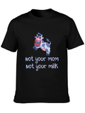Not Your Mom Not Your Milk Vegan T-Shirt