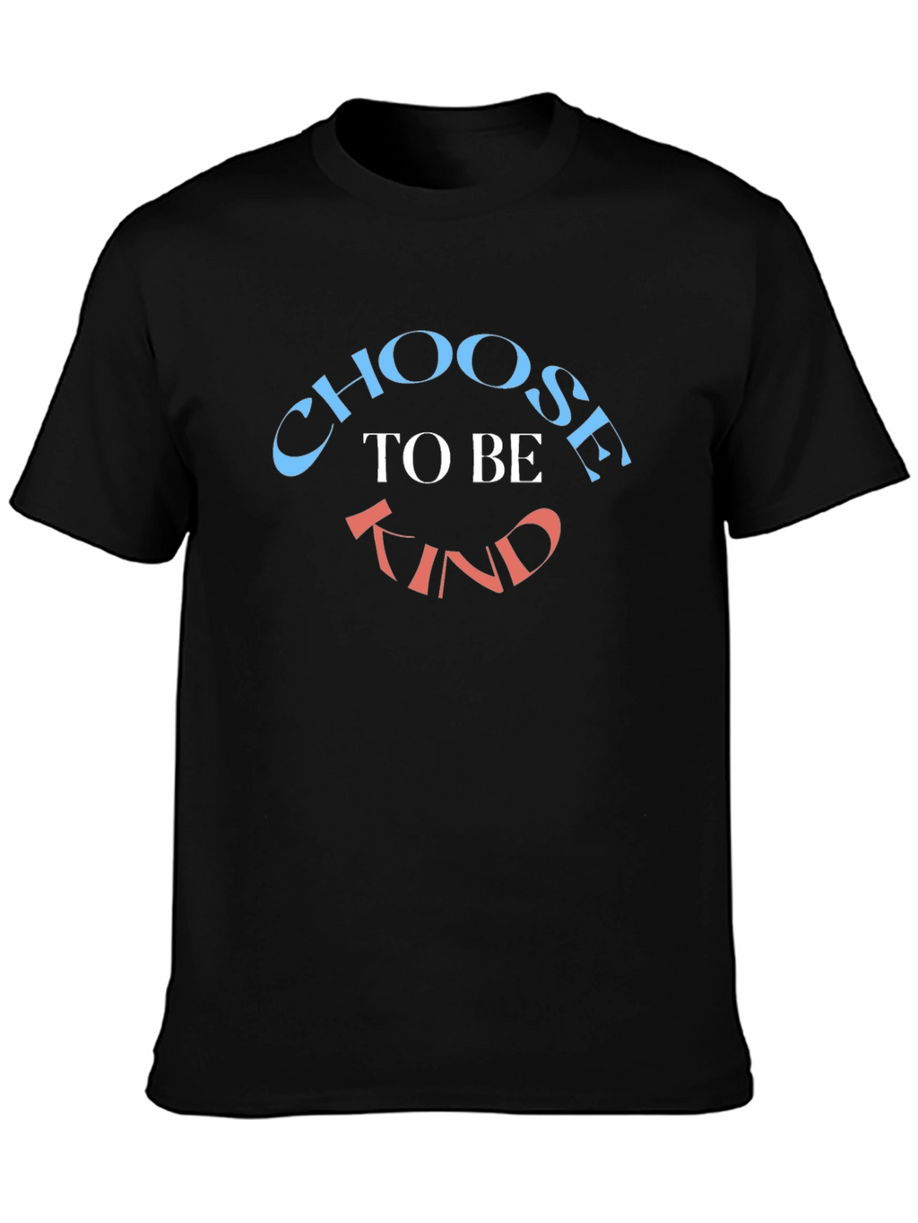 Choose to Be Kind T-Shirt - Stylish & Inspirational