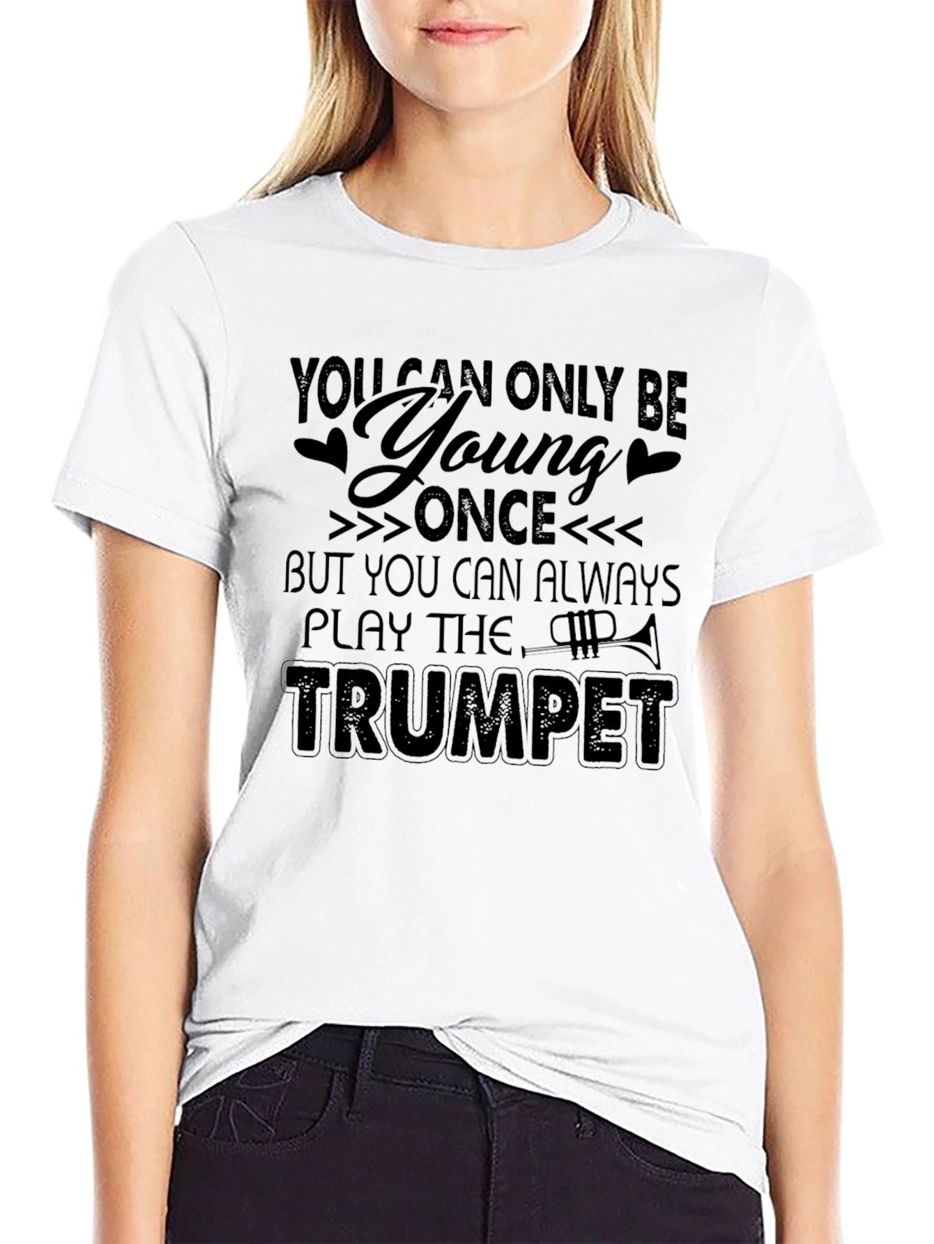 You Can Always Play The Trumpet - Graphic T-Shirt