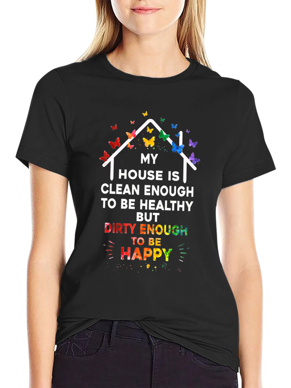 My House Is Clean Enough T-Shirt