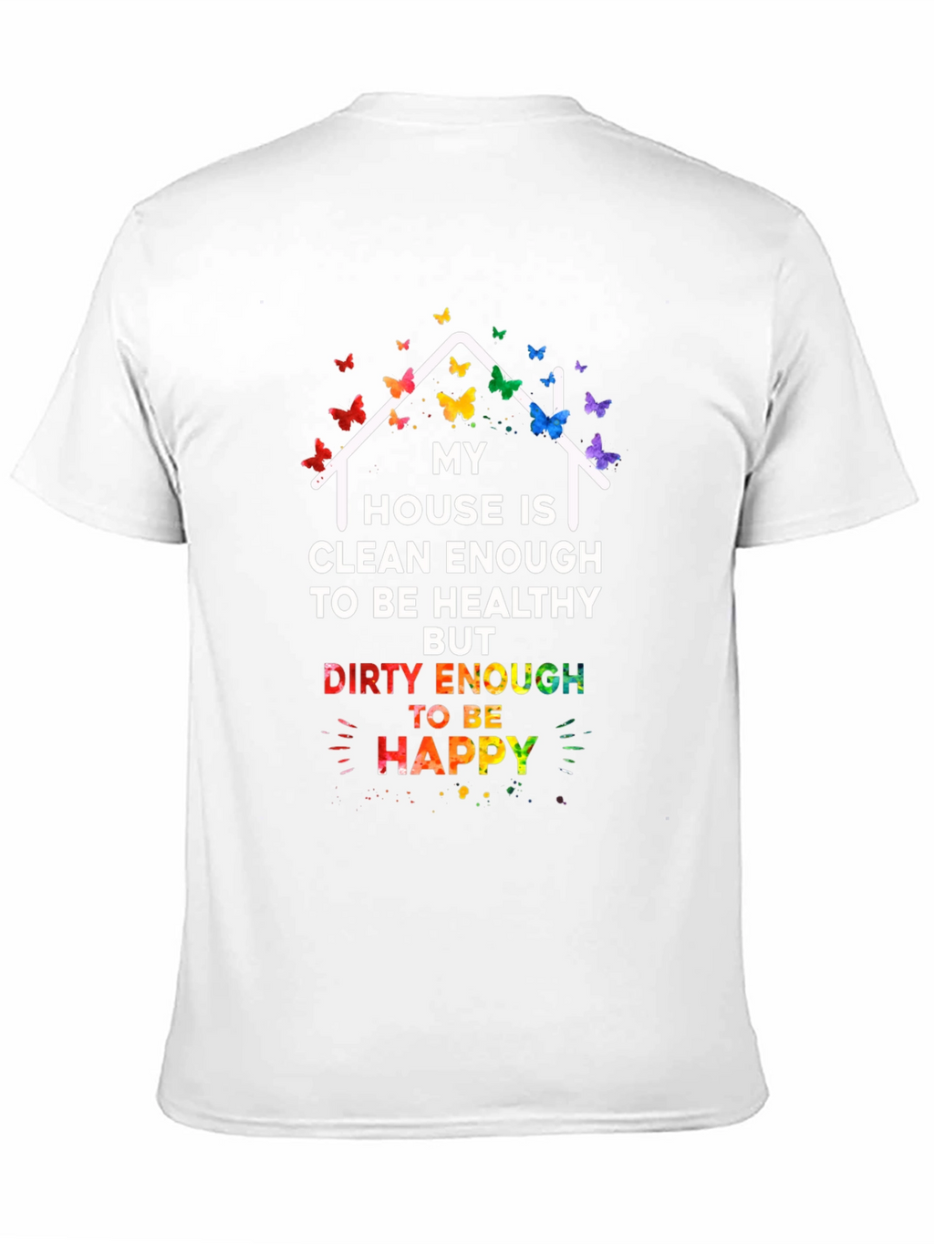 My House Is Clean Enough T-Shirt