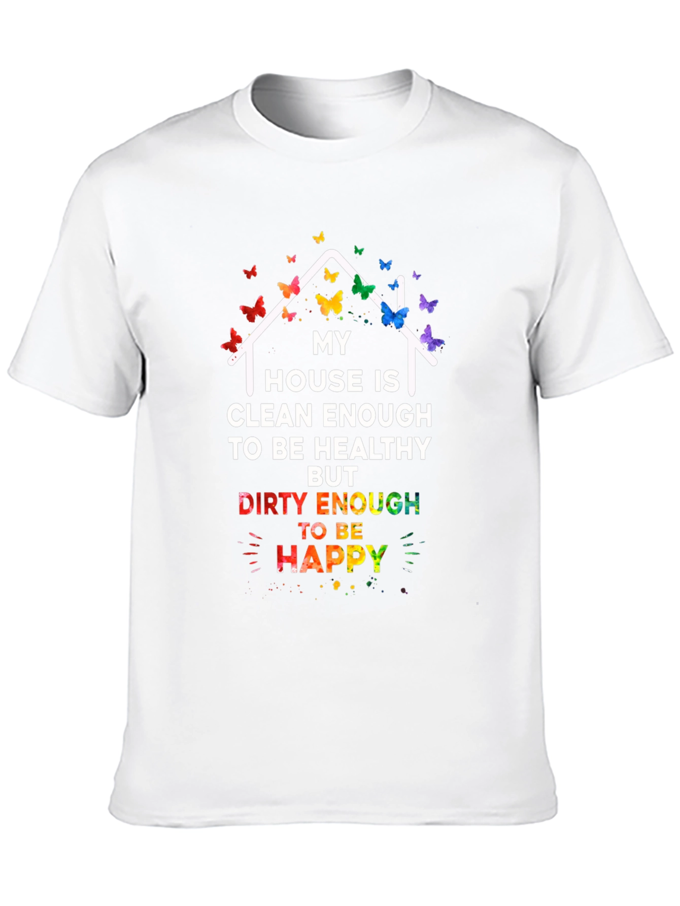 My House Is Clean Enough T-Shirt
